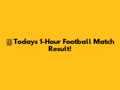 ⚽️ Today's 1-Hour Football Match Result!