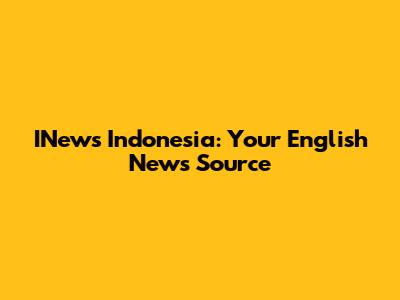  INews Indonesia: Your English News Source