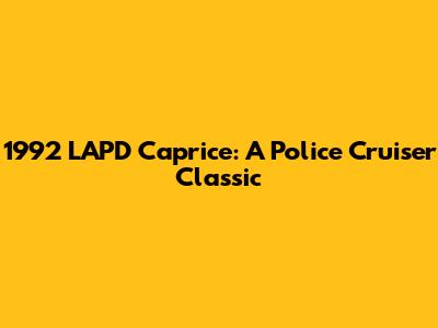 1992 LAPD Caprice: A Police Cruiser Classic