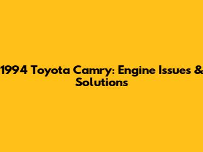 1994 Toyota Camry: Engine Issues & Solutions