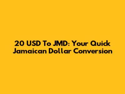 20 USD To JMD: Your Quick Jamaican Dollar Conversion