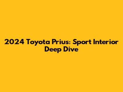 2024 Toyota Prius: Sport Interior Deep Dive