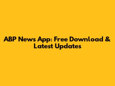 ABP News App: Free Download & Latest Updates