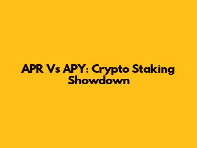 APR Vs APY: Crypto Staking Showdown