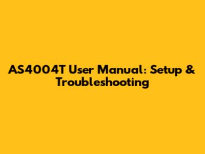 AS4004T User Manual: Setup & Troubleshooting