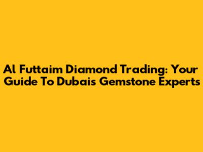 Al Futtaim Diamond Trading: Your Guide To Dubai's Gemstone Experts