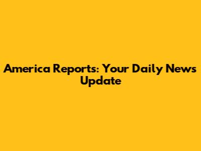 America Reports: Your Daily News Update