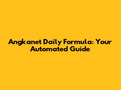 Angkanet Daily Formula: Your Automated Guide