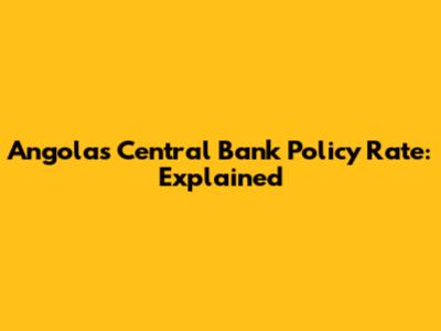 Angola's Central Bank Policy Rate: Explained