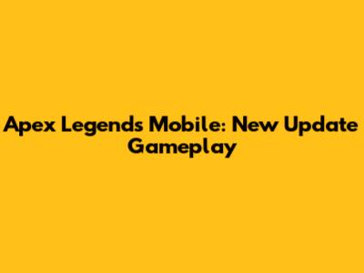 Apex Legends Mobile: New Update Gameplay