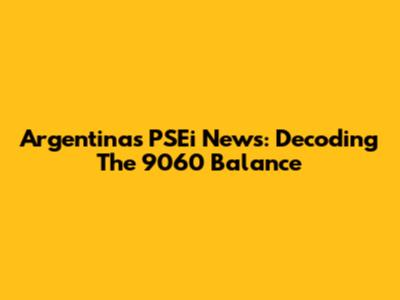 Argentina's PSEi News: Decoding The 9060 Balance