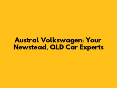 Austral Volkswagen: Your Newstead, QLD Car Experts
