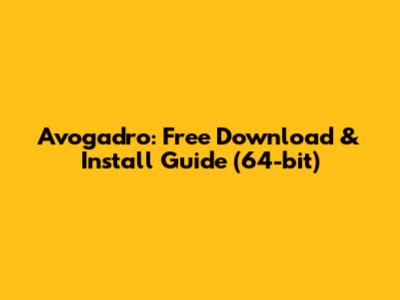 Avogadro: Free Download & Install Guide (64-bit)