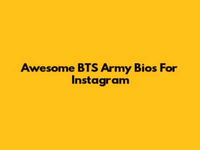 Awesome BTS Army Bios For Instagram