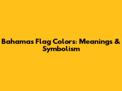 Bahamas Flag Colors: Meanings & Symbolism