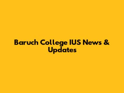 Baruch College IUS News & Updates