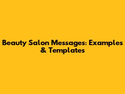 Beauty Salon Messages: Examples & Templates