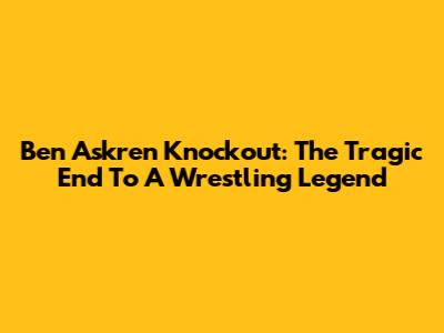 Ben Askren Knockout: The Tragic End To A Wrestling Legend