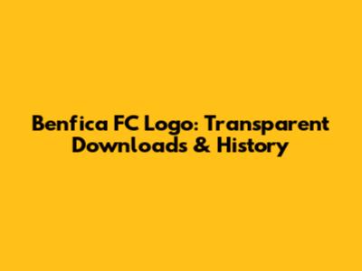 Benfica FC Logo: Transparent Downloads & History