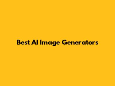 Best AI Image Generators