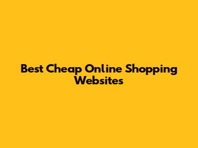 Best Cheap Online Shopping Websites