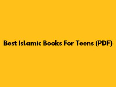 Best Islamic Books For Teens (PDF)