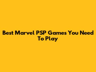 Best Marvel PSP Games You Need To Play