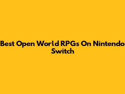 Best Open World RPGs On Nintendo Switch