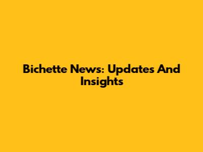 Bichette News: Updates And Insights