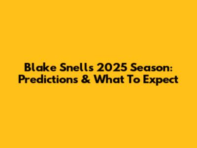 Blake Snell's 2025 Season: Predictions & What To Expect