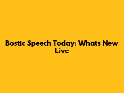 Bostic Speech Today: What's New Live