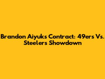 Brandon Aiyuk's Contract: 49ers Vs. Steelers Showdown