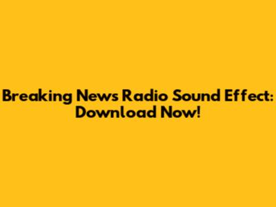 Breaking News Radio Sound Effect: Download Now!