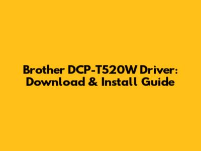 Brother DCP-T520W Driver: Download & Install Guide