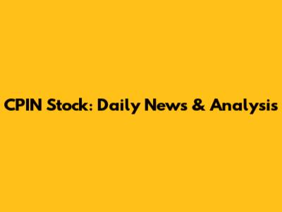 CPIN Stock: Daily News & Analysis