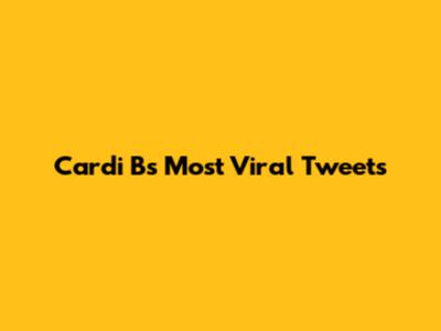 Cardi B's Most Viral Tweets