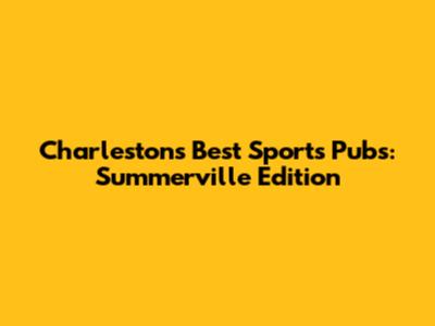 Charleston's Best Sports Pubs: Summerville Edition