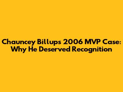 Chauncey Billups' 2006 MVP Case: Why He Deserved Recognition