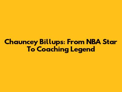 Chauncey Billups: From NBA Star To Coaching Legend