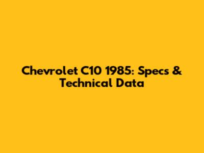 Chevrolet C10 1985: Specs & Technical Data