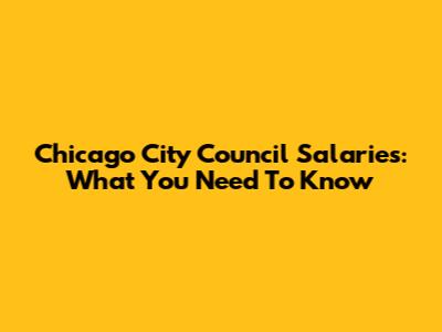 Chicago City Council Salaries: What You Need To Know