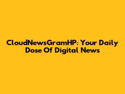 CloudNewsGramHP: Your Daily Dose Of Digital News