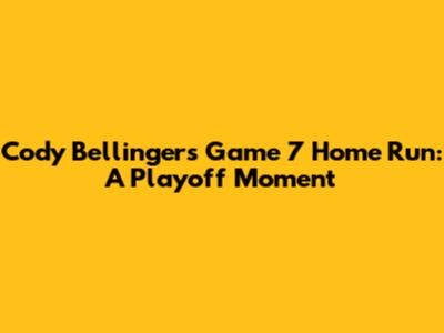 Cody Bellinger's Game 7 Home Run: A Playoff Moment