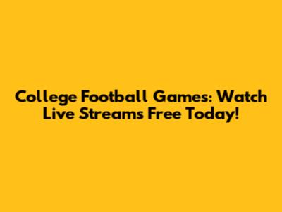 College Football Games: Watch Live Streams Free Today!