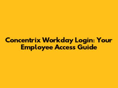 Concentrix Workday Login: Your Employee Access Guide