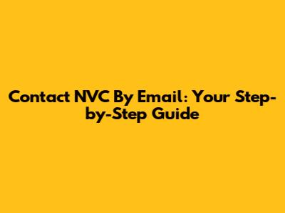 Contact NVC By Email: Your Step-by-Step Guide