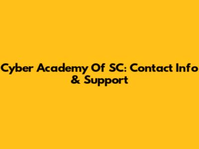 Cyber Academy Of SC: Contact Info & Support