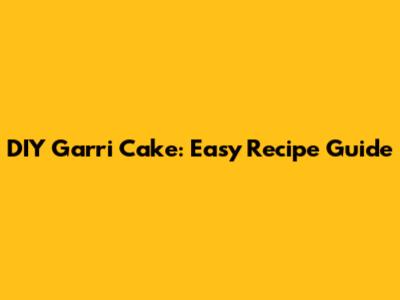 DIY Garri Cake: Easy Recipe Guide