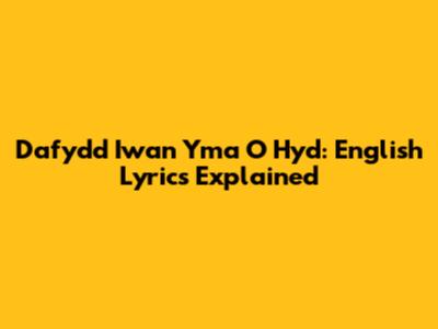 Dafydd Iwan Yma O Hyd: English Lyrics Explained