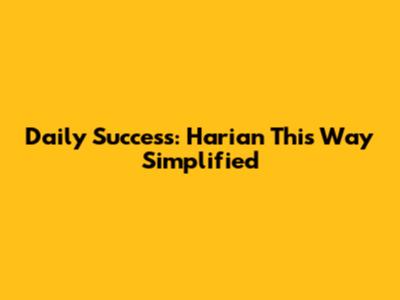 Daily Success: Harian This Way Simplified